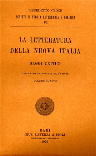 Croce,Benedetto. - La letteratura della Nuova italia. Saggi Critici. vol.IV.