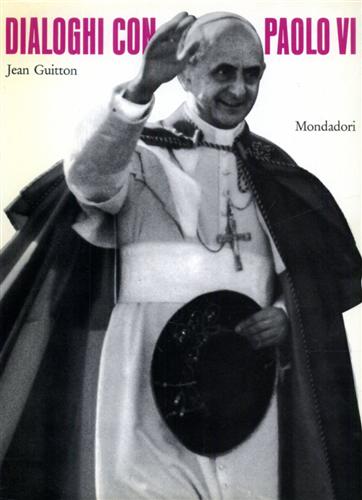 Guitton,Jean. - Dialoghi con Paolo VI.