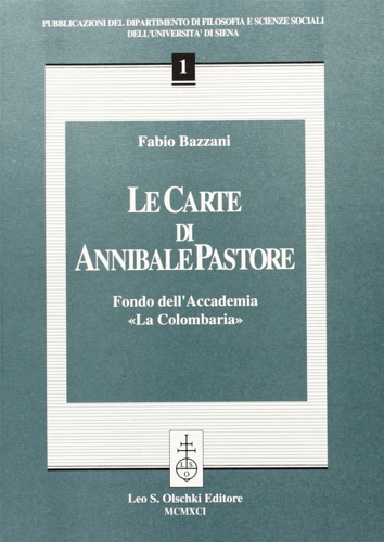 Bazzani,Fabio. - Le Carte di Annibale Pastore. Fondo dell'Accademia La Colombaria.