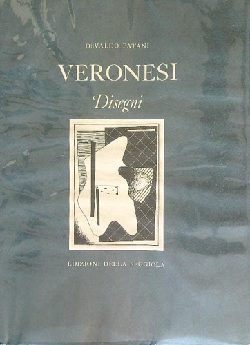 Patani,Osvaldo. - Veronesi, disegni.