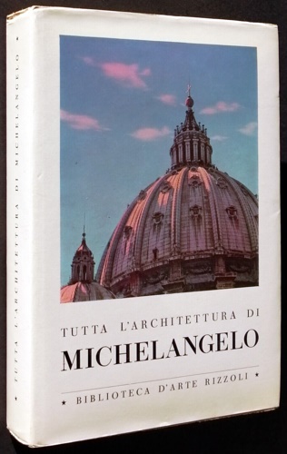 Barbieri,Franco. Puppi,Lionello. (a cura di). - Tutta l'architettura di Michelangelo.