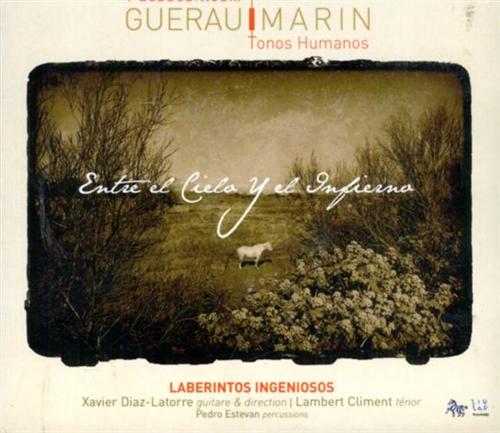 Laberintos Ingeniosos. Guerau/Marin. Tonos Humanos. - Entre el cielo y el infierno. Xavier Diaz-Latorre - guitare