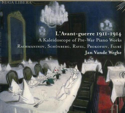 Vande Weghe,Jan. - L'Avant - guerre 1911 - 1914. A Kaleidoscope of Pre - War Piano Works. Prokofieff,Sergei Ravel,Mauri