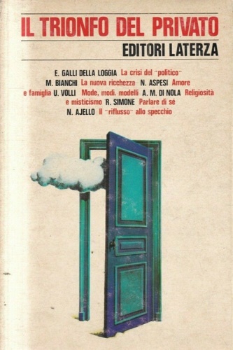 Galli della Loggia,E. Bianchi,M. Aspesi,N. Volli,U. et al. - Il trionfo del privato.