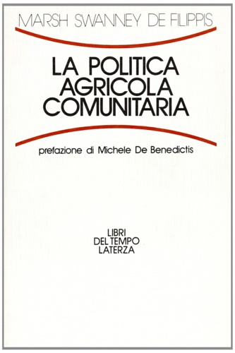 Marsh,John. Swanney,Pamela. De Filippis,Fabrizio. - La politica agricola comunitaria.