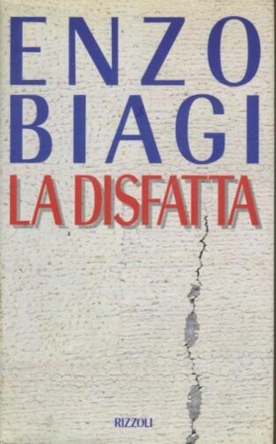 Biagi,Enzo. - La disfatta.
