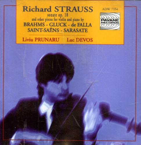 Strauss,Richard. - Sonate Op. 18 and other pieces for violin and piano by Brahms, Gluck, De Falla, Saint-Saens, Sarasate. Liviu Prunaru - violon, violin