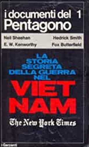 -- - I Documenti del Pentagono. La storia segreta della guerra nel Viet Nam. Pubblicati da The New York Ti