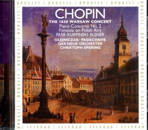 Chopin,Federic (1810-1849). - The 1830 Warsaw Concert. Piano Concerto No. 2. Fantasia on Polish Airs. Ferdinad Paer Karol Kurpinski