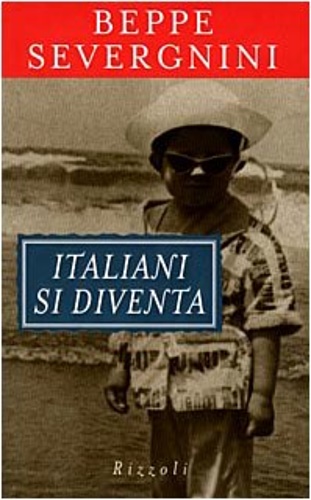 Severgnini.Beppe. - Italiani si diventa.