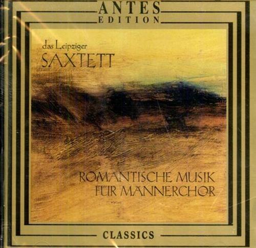 Das Leipziger Saxtett. - Romantische Musik fur Mannerchor. Antonin Dvorak Edvard Grieg