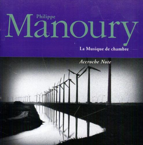 Manoury,Philippe. - La Musique de Chambre. Ensemble Accroche Note Frano