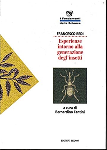 Redi,Francesco. - Esperienze intorno alla generazione degli insetti.