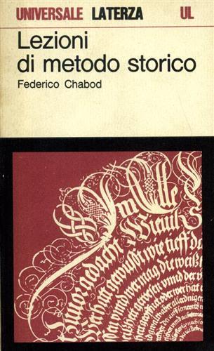 Chabod,Federico. - Lezioni di metodo storico.
