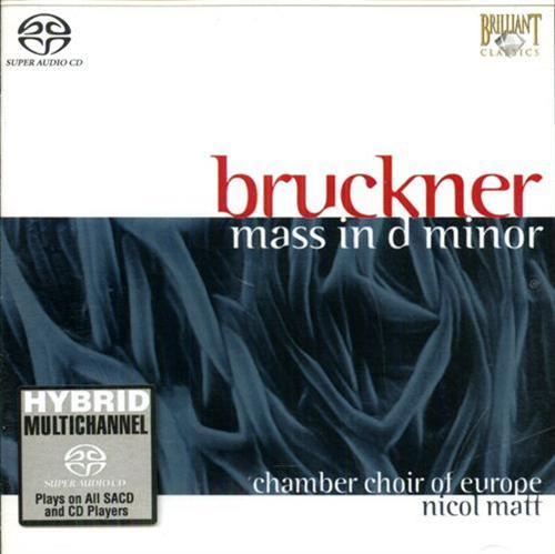 Bruckner,Anton. - Mass in D Minor. For soloists, choir and orchestra. Chamber Choir of Europe Nicol