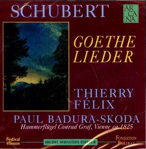 Schubert,Franz. - Goethe Lieder. Paul Badura-Skoda Thierry Fl