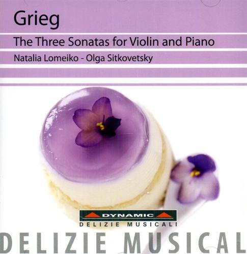 Grieg,Edvard (1843-1907). - The Three Sonatas for Violin and Piano. Natalia Lomeiko - violin Olga