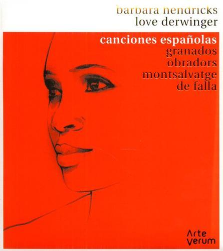 Hendricks,Barbara. Derwinger,Love. - Canciones Espanolas. Spanish Songs. Barbara Hendricks - soprano L