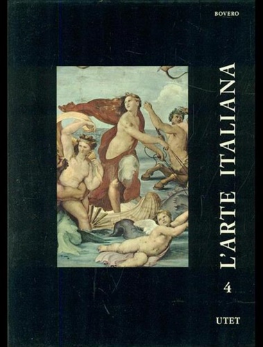 Bovero,Anna (a cura di). - L'Arte Italiana. Immagini attraverso i secoli. Vol.IV: Il primo ventennio del