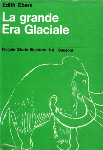 Ebers,Edith. - La grande Era Glaciale