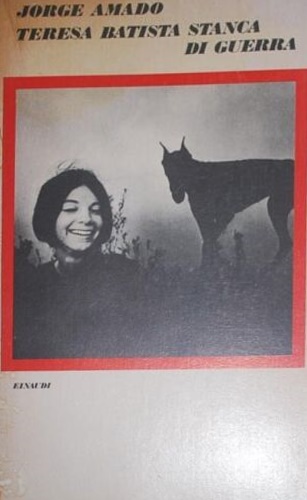Amado,Jorge. - Teresa Batista stanca di guerra.