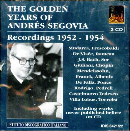 -- - The Golden Years of Andrs Segovia. Recordings 1952-1954. Mudarra, Frescobaldi, De Vise