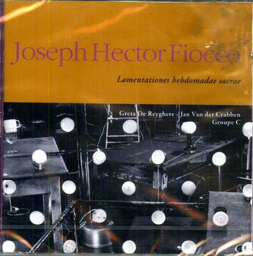 Fiocco,Joseph Hector (1703-1741). - Lamentationes Hebdomadae Sacrae. Lamentazioni per la Settimana Santa. Greta De Reyghere - soprano J