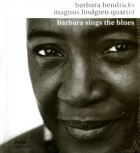 Hendricks,Barbara. Magnus Lindgren Quartet. - Barbara Sings the Blues. Barbara Hendricks Magnus Lind