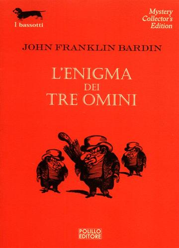 Bardin,John Franklin. - L'enigma dei tre omini.