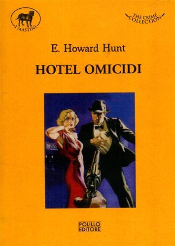 Hunt,E.Howard. - Hotel omicidi.