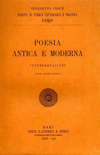 Croce,Benedetto. - Poesia antica e moderna. Interpretazioni.