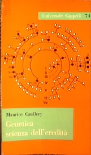 Caullery,Maurice. - Genetica, scienza dell'eredit.