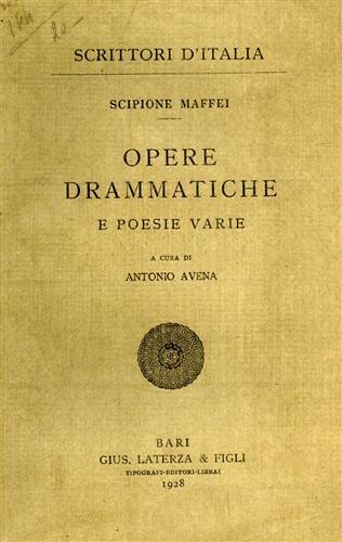 Maffei,Scipione. - Opere drammatiche e poesie varie.