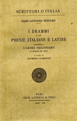 Marc'Antonio Epicuro. - I drammi e le poesie italiane e latine aggiuntovi l'amore prigioniero di Mario Di Leo.