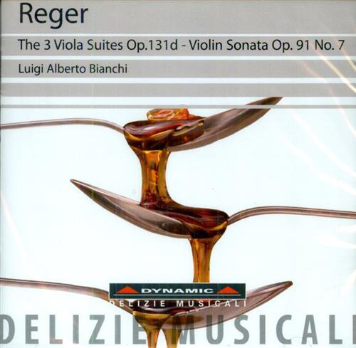 Reger,Max. - The 3 Viola Suites Op. 131d. Violin Sonata Op. 91, No. 7. Luigi Alberto Bianchi - violin