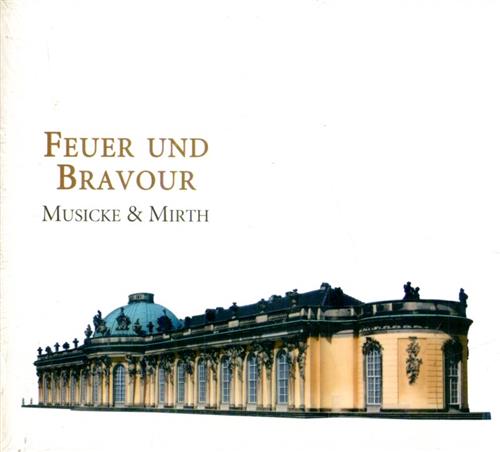 Musicke & Mirth. - Feuer und Bravour. The Viola da Gamba at the Court of Frederic The Great. Jane Achtman and Irene Klein -