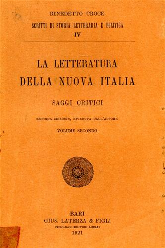 Croce,Benedetto. - La letteratura della Nuova italia. Saggi Critici. vol.II.
