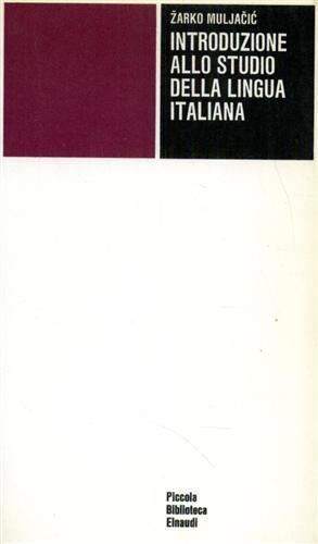 Muljacic,Zarko. - Introduzione allo studio della lingua italiana.