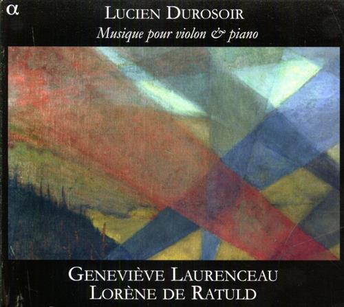 Durosoir,Lucien (1878-1955). - Musique pour Violon and Piano. Genevive Laurenceau - violon