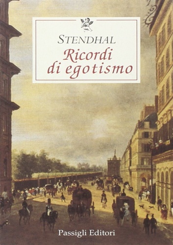 Stendhal. - Ricordi d'egotismo.