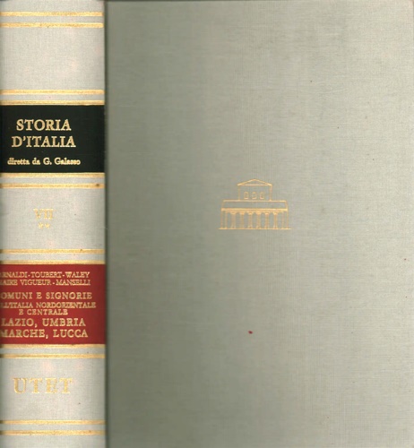 Arnaldi,G. Toubert,P. Waley,D. Vigueur,J.C.M. Manselli,R. - Comuni e Signorie nell'Italia nordorientale e centrale: Lazio, Umbria, Marche, Lucca. vol.VII,tomo II.