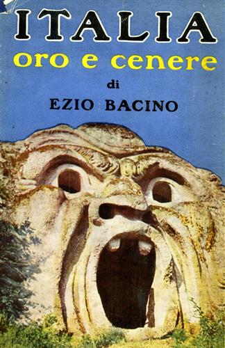 Bacino,Ezio. - Italia oro e cenere.