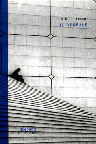 Le Clezio,J.M.G. - Il verbale.