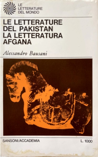Bausani,Alessandro. - Le letterature del Pakistan. La letteratura afgana.
