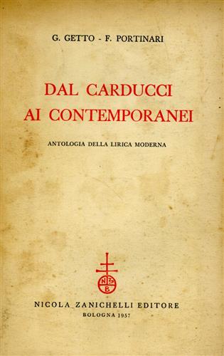 Getto,G. Portinari,F. - Dal Carducci ai contemporanei. Antologia della lirica moderna.