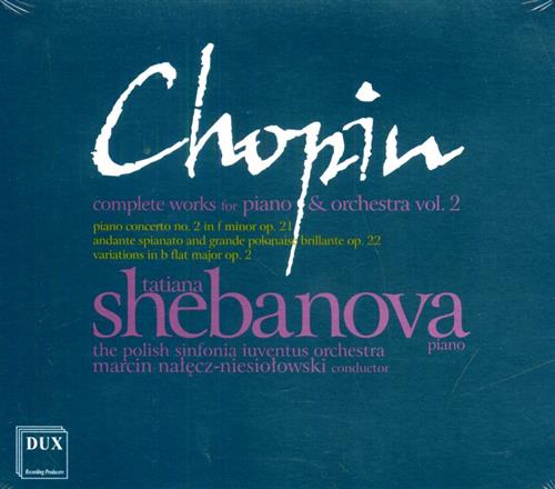 Chopin. - Complete Works for Piano & Orchestra Vol. 2. Tatiana Shebanova - piano The