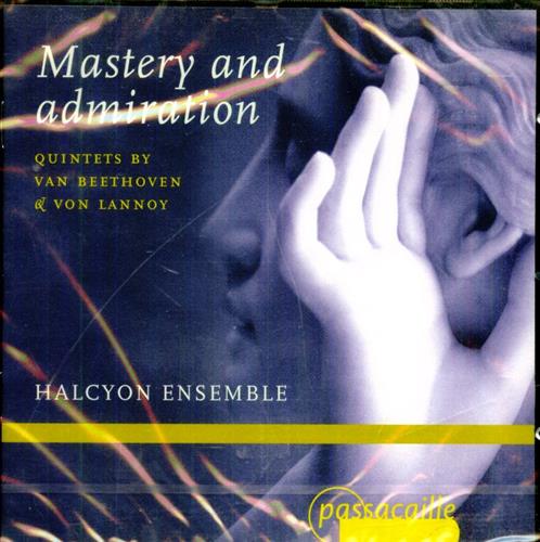 Halcyon Ensemble. - Mastery and Admiration. Quintets by Van Beethoven, Von