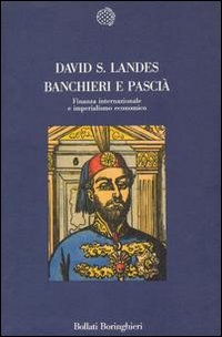 Landes,David S. - Banchieri e Pasci. Finanza internazionale e imperialismo economico.