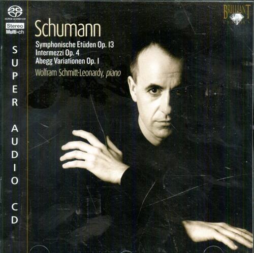Schumann,Robert (1810-1856). - Symphonische Etuden Op. 13. Intermezzi Op.4. Abegg Variationen Op.1. Wolfram Schmitt-Leonardy - pia