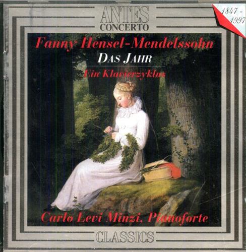 Hensel-Mendelssohn,Fanny. - Das Jahr: Ein Klavierzyklus. Carlo Levi Minzi - pianoforte
